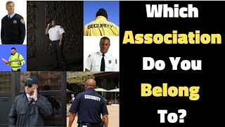 Which Security Guard Association Do You Belong To?