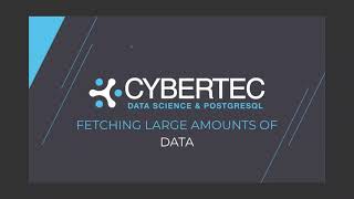 PostgreSQL Fetching large amounts of data cut - EXPLAINING PostgreSQL | CYBERTEC