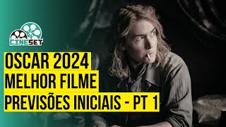 Oscar 2024 de Melhor Filme - Previsões Iniciais: Parte 1