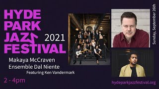 Makaya McCraven, Ensemble Dal Niente \u0026 Ken Vandermark. 2021 Hyde Park Jazz Festival