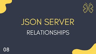 JSON Server Tutorial - 8 - Relationships