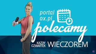 Portal OX pl Polecamy! 27.09.2019