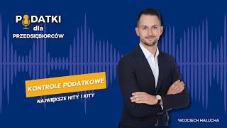 #33 Kontrole podatkowe – największe hity i kity