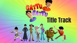 Gattu Aur Battu | Title Track | Kids Songs
