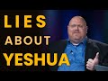 Lies About Yeshua