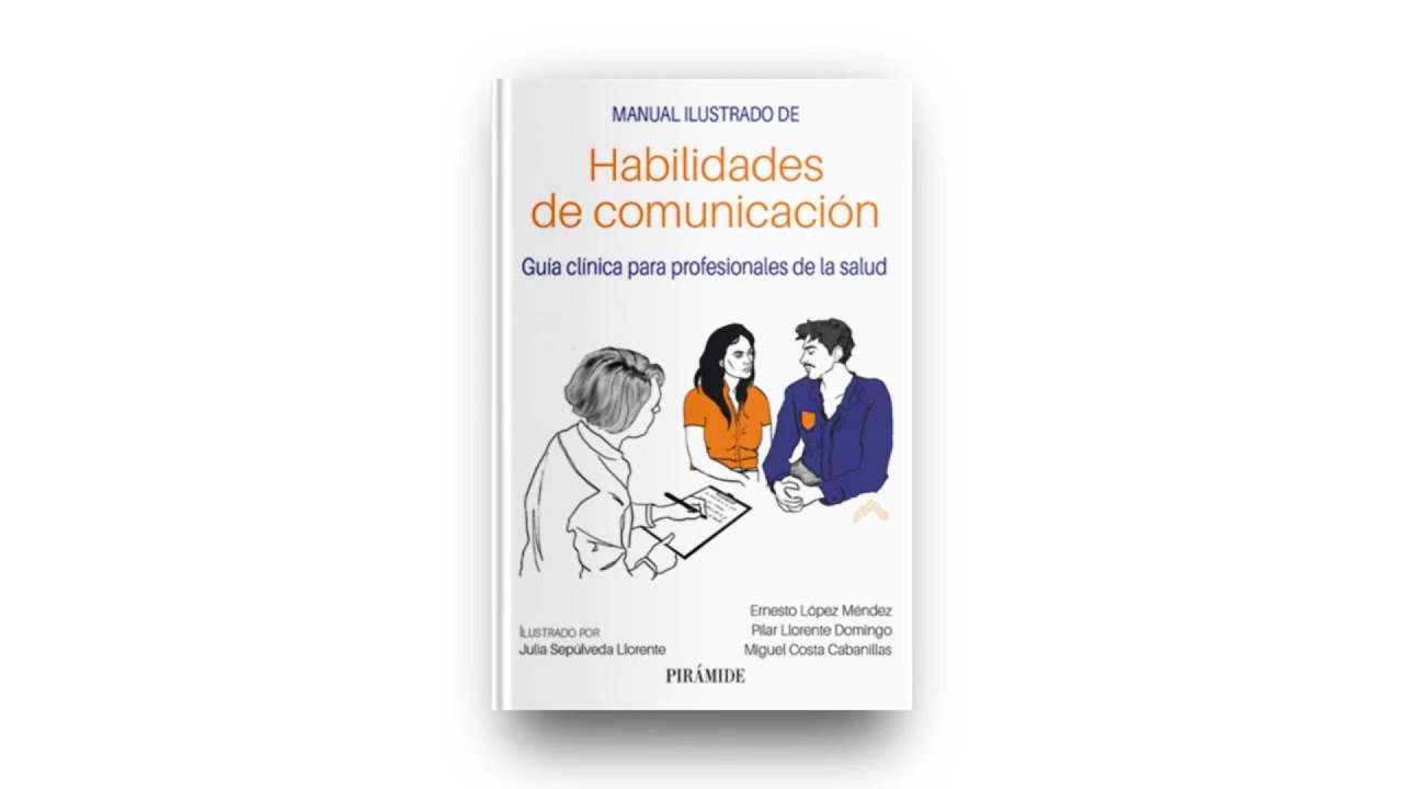 Manual Ilustrado De Habilidades De Comunicación Guía Clínica Para