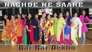 Nachde Ne Saare Dance Choreography | Baar Baar Dekho