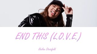 Hailee Steinfeld - End This (L.O.V.E.) [Lyrics-Letra en español]