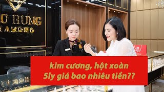 Kim cương, hột xoàn 5ly giá bao nhiêu tiền.