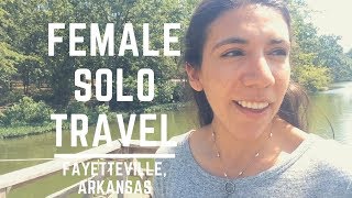 FAYETTEVILLE SOLO TRAVEL | Day Trip to Arkansas