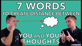 How to Create Distance Between You and Your Thoughts