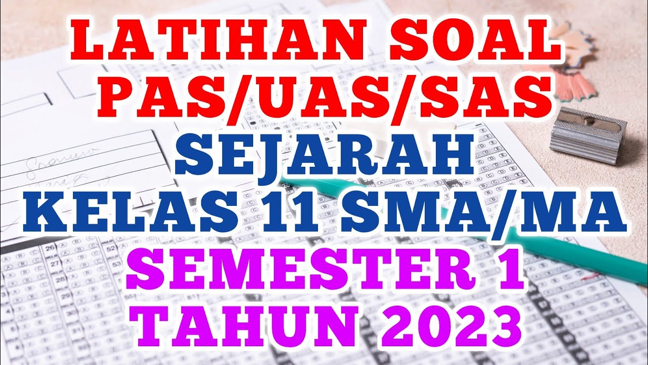 Soal UAS/PAS SEJARAH Kelas 11 Semester 1 Tahun 2023 (latihan) #SEJARAH ...