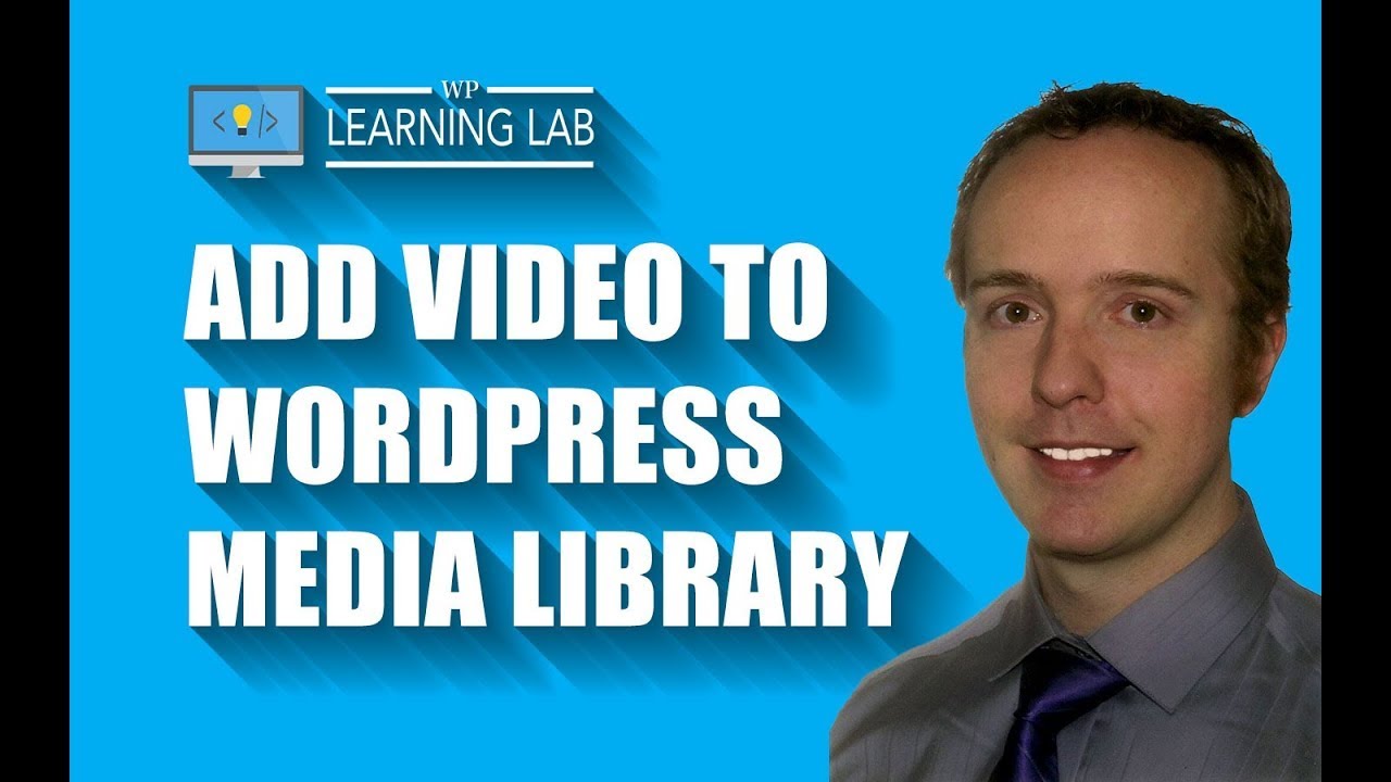 Wordpress Media Library How To Add A Video Wp Learning Lab Youtube