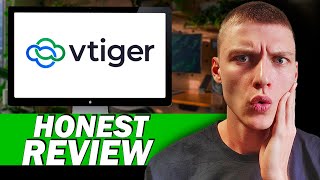 Vtiger CRM: Honest Review \u0026 User Experience for 2025! Is It Worth It?