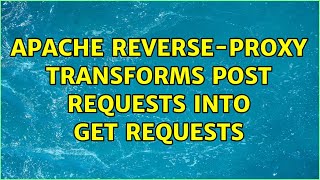 Apache reverse-proxy transforms POST requests into GET requests