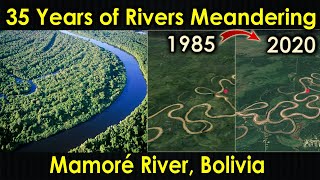 Rivers Meandering | Mamoré River | Bolivia | 35 Years Time Lapse | Amazon River | Purushotam Academy