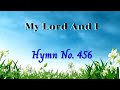 MY LORD AND I   ||   Instrumental with Lyrics  ||  Hymn 456 from Old Hymnal