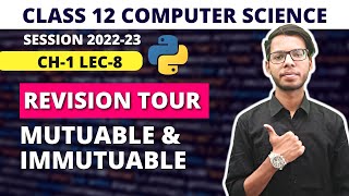 Class 12 Computer Science | Python | Revision Tour | Mutable and Immutable | in Hindi