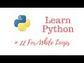 Learn Python Episode #22: For/While Loops