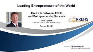 The Link Between ADHD and Entrepreneurial Success | John Torrens | 2021 LEW Series