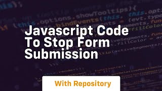 javascript code to stop form submission