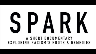 SPARK: A Systemic Racism Story | Full Length - Complete Spark Story