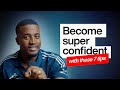 Become Super Confident With These 7 Tips