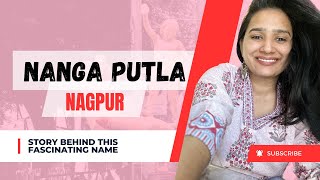 Nagpur History | Nanga Putla Kyu Bana?? #nagpur