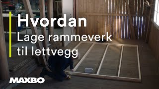 Hvordan lage rammeverk til lettvegg