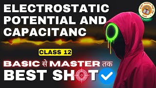 🔥BEST ONE SHOT Class 12 Ch 2 Electrostatic Potential and Capacitance [Basic to PYQ]  #class12