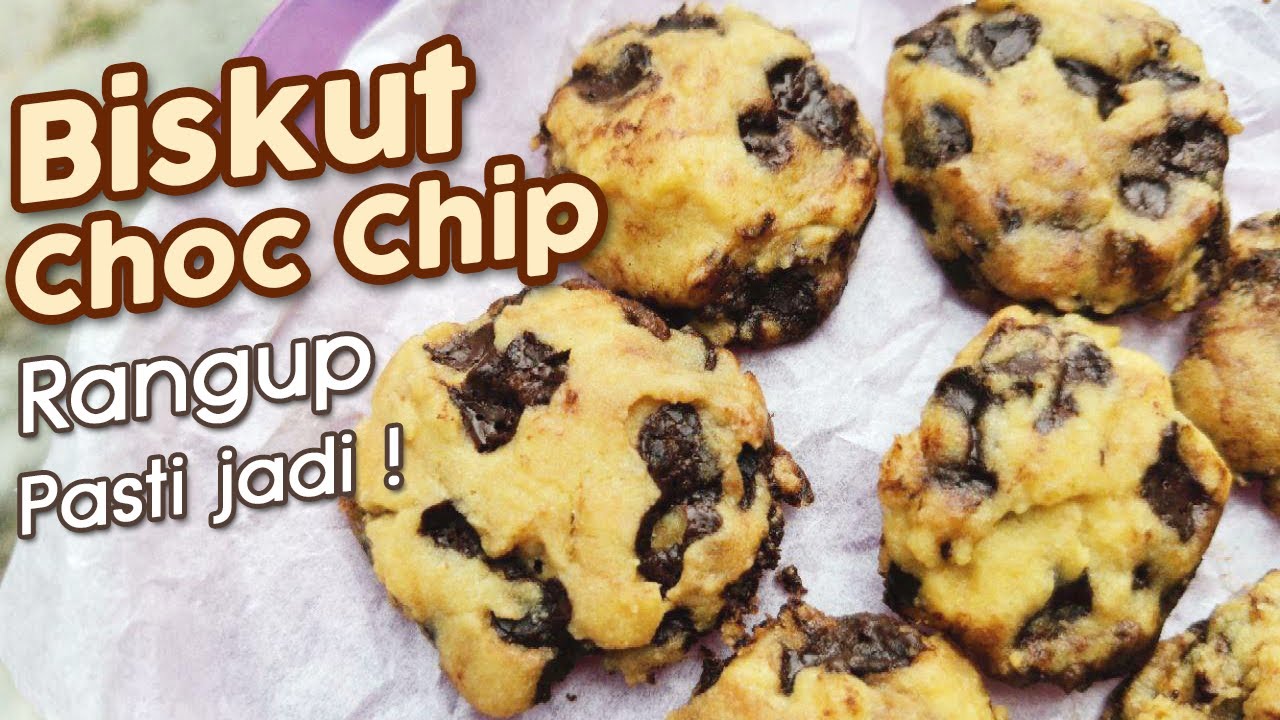 Biskut Choc Chip Rangup Dan Sedap, Pasti Jadi! - YouTube