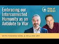 William Ury | Embracing Our Interconnected Humanity as an Antidote to War