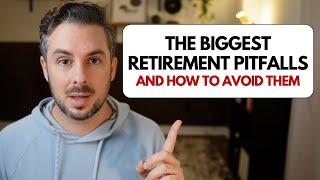 Biggest Retirement Pitfalls and How to Avoid Them