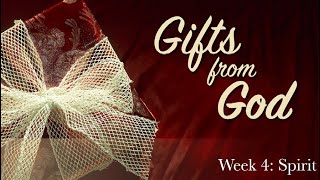 12.22.24 | Gifts from God | Week 4: Spirit (Sermon Only)