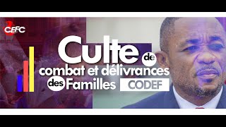 CEFC / CENTRAL :  CULTE DE COMBAT ET DELIVRANCE DES FAMILLES DU Mercredi 19/02/2025