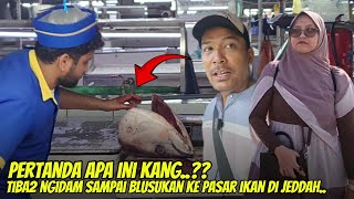 TEH FENNY NGIDAM ?? KANG ALMAN SAMPAI BLUSUKAN DI PASAR IKAN JEDDAH