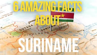 Suriname Unveiled 6 amazing facts (YOU NEED TO KNOW)