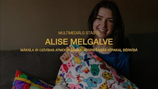 Māksla un radošums kā iedvesmas un spēka avots | MULTIMEDIĀLS STĀSTS - Alise Melgalve