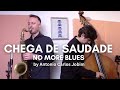 No More Blues/Chega De Saudade - Jobim