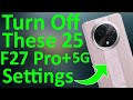 Oppo F27 Pro Plus 25 Hidden Settings You Should Change Right Now ⚡ Battery Draining issue Resolved 🔥