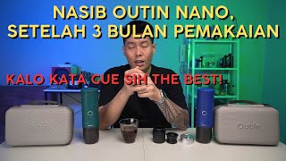 UPDATE 3 BULAN PEMAKAIAN OUTIN NANO ESPRESSO MACHINE. MENURUT GW SIH INI ESPRESSO PORTABLE TERBAIK!!