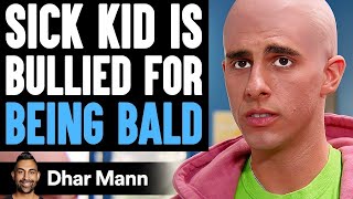 KID With CANCER BULLIED For BEING BALD, What Happens Next Is Shocking | Dhar Mann