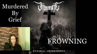 FROWNING - Murdered By Grief - Reaction