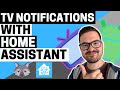 TV NOTIFICATIONS with Home Assistant