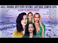 Best Songs Adele, Rihanna, Katy Perry, Beyoncé, Lady Gaga, Jennifer Lopez Greatest Hits Of All Time