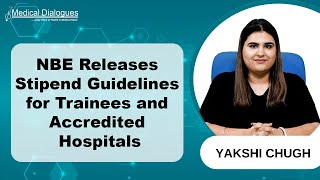 NBE Trainees' Stipend and Guidelines for Accredited Hospitals