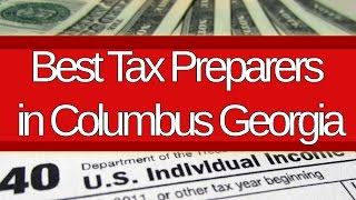 Best Tax Preparers in Columbus Georgia - Tax Preparers in Columbus GA