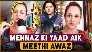 Mehnaz Ki Yaad Aik Meethi Awaz | Bushra Ansari