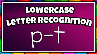 LOWERCASE LETTER RECOGNITION for Preschoolers P-T