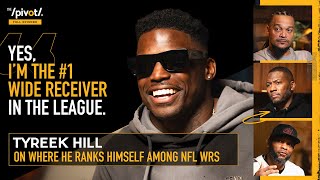 Tyreek Hill Best NFL Wide Receiver? Shares his truth & growth, KC to Miami, Mahomes & Tua |The Pivot